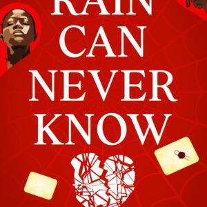 Rain Can Never Know