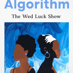 Dear Algorithm: The Wed Luck Show