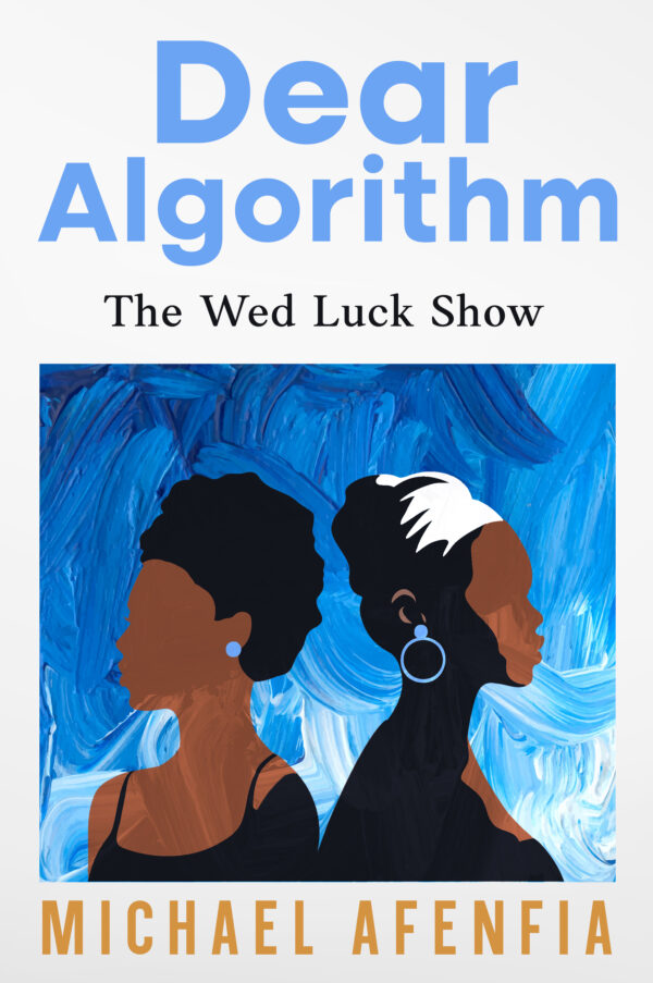 Dear Algorithm: The Wed Luck Show